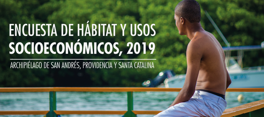 Encuesta de hábitat y usos socioeconómicos, 2019 - Archipiélago de San Andrés, Providencia y Santa Catalina